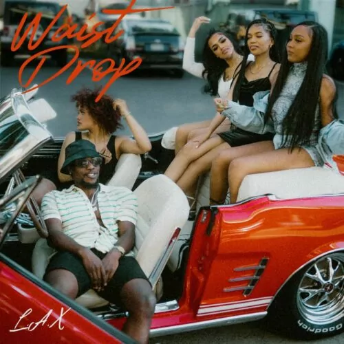 L.A.X Waist Drop Mp3 Download