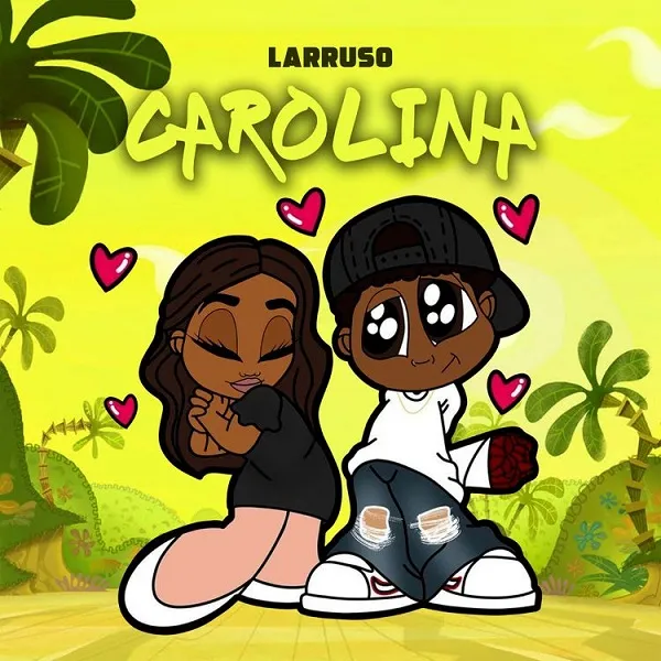 Larruso Carolina Mp3 Download