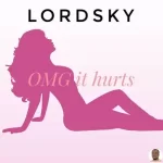 Lord Sky OMG It Hurts Mp3 Download