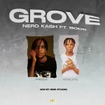 Nero Kash Ft. Bods Grove Mp3 Download