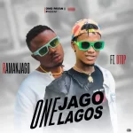 Ramanjago Ft Dtop One Jago One Lagos Mp3 Download