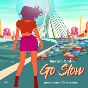 Sektoh Olofin Go Slow mp3 download