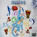 Smallgod Holy F4k (Remix) ft Yssi SB, Adje, Black Sherif Mp3 Download