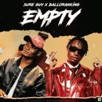 Sure Guy Empty Ft Balloranking Mp3 Download