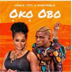 Yinka TNT ft Portable Oko OBO Mp3 Download