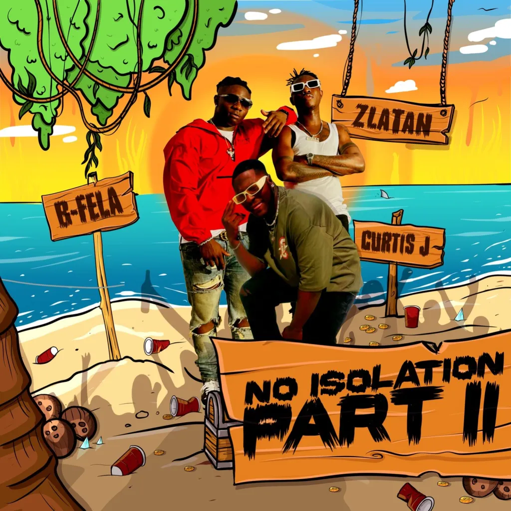 B Fela No Isolation Part 2 Ft. Curtis J Zlatan mp3 download