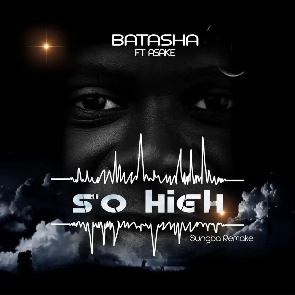 Batasha ft Asake So High Sungba Remix Mp3 Download