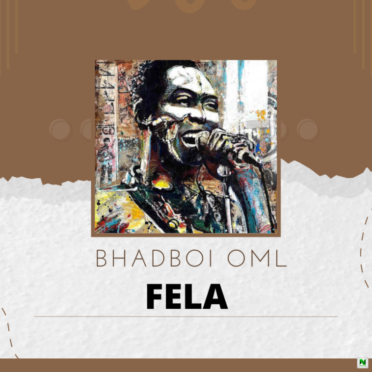 Bhadboi OML FELA mp3 download