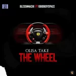 Blessnnachi ft Igboboiyspace Olisa Take The Wheel mp3 download