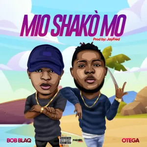 Bob blaq Mio Shakomo ft. Otega mp3 download