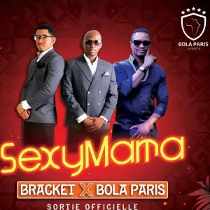 Bola Paris Sexy Mama ft. Bracket mp3 download