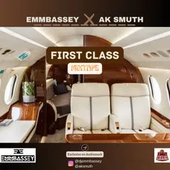 DJ Emmbassey x AK Smuth First Class Mix mp3 download