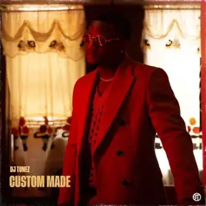 DJ Tunez Custom Made mp3 download