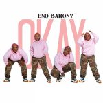 Eno Barony Okay Mp3 Download