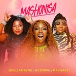 Download Gigi Lamayne – Mashonisa ft. Busiswa Makhadzi Mp3