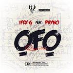 Ifex G ft. Phyno Ofo Remix Mp3 Download