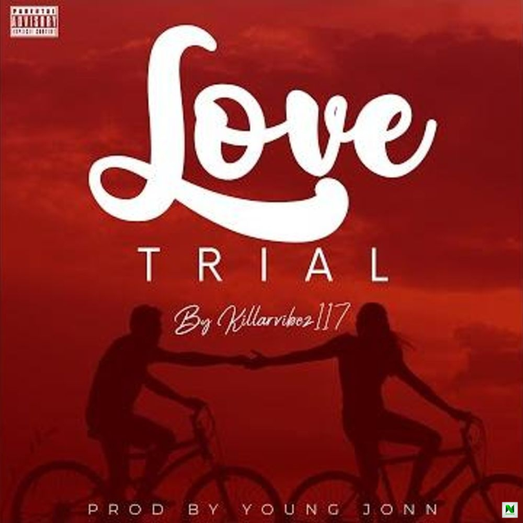 KillarVibez117 Love Trial mp3 download