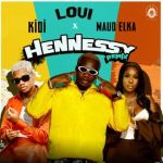 Loui HennessyRemix ft KiDi Maud Elka mp3 download
