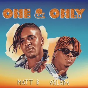 Matt B One Only ft. Oxlade mp3 download