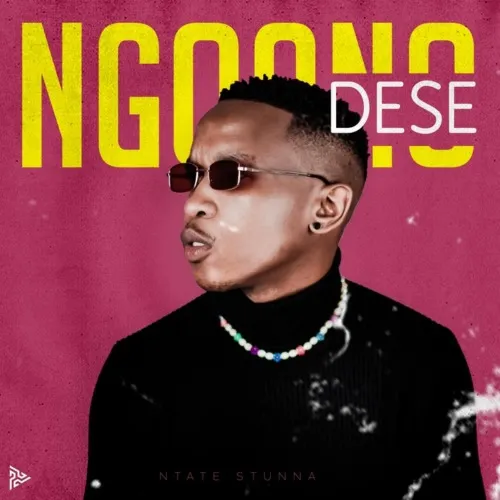 Ntate Stunna Ngoano Dese mp3 download