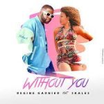 Regine Garnier Without You ft. Skales mp3 download