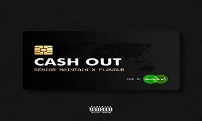 Senior Maintain Ft Flavour Cash Out mp3 download