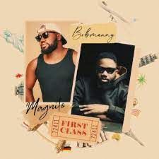 Bobmanny First Class ft. Magnito Mp3 Download