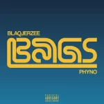 Blaq Jerzee Bags Ft Phyno mp3 download