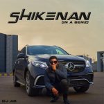 DJ AB Shikenan In a Benz mp3 download