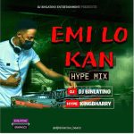 DJ Binlatino Emi Lo Kan Hype Mix Ft. HypeKingBharry mp3 download