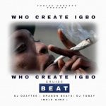 DJ Ozzytee Who Create Igbo Cruise Beat Ft. Dragon Beatz mp3 download