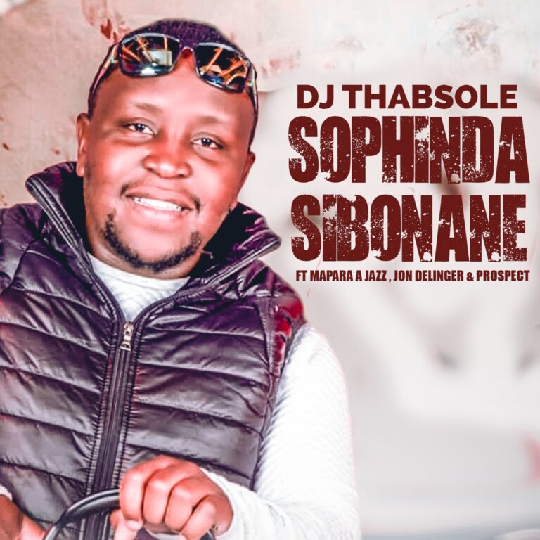DJ Thabsole Ft. Mapara A Jazz Jon Delinger Prospect Sophinda Sibonane mp3 download