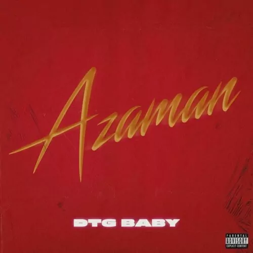 DTG Baby Azaman mp3 download