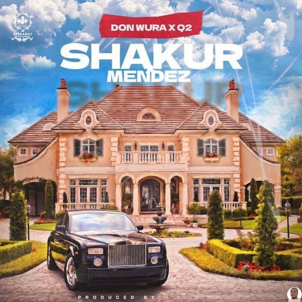 Don Wura Shakur Mendez ft. Q2 mp3 download
