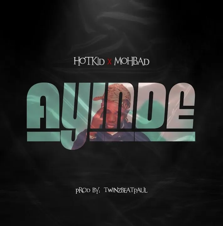 Hotkid Ayinde ft. Mohbad Mp3 Download