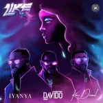 Iyanya ft Davido Kizz Daniel Like mp3 download