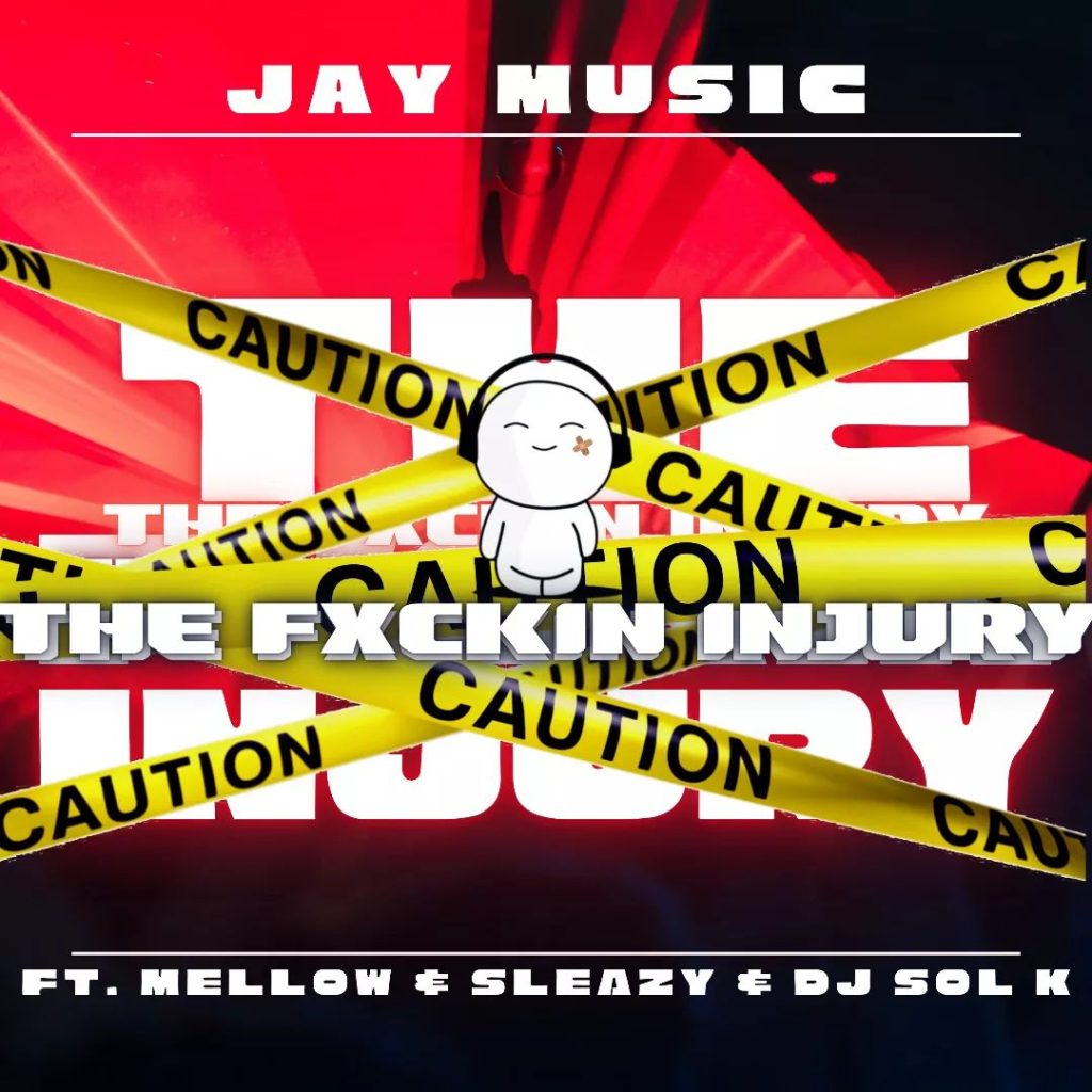 Jay Music Ft. Mellow Sleazy The Fuxkin Injury mp3 download
