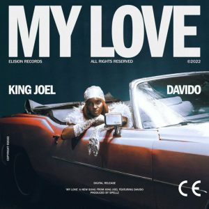King Joel My Love ft. Davido mp3 download
