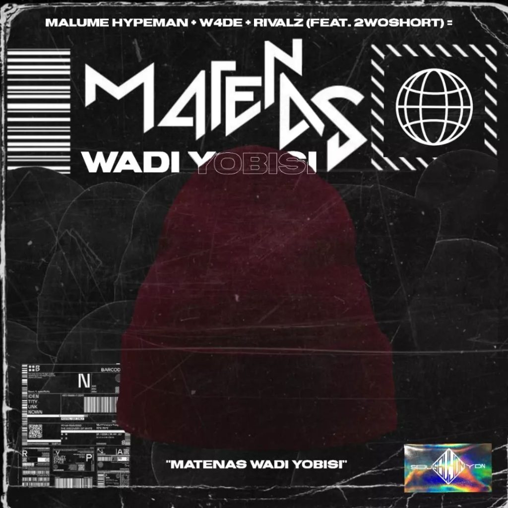 Malume Hypeman Ft. W4DE RIVALZ 2woshort Matenas Wadi Yobisi mp3 download
