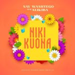Nay Wa Mitego Nikikuona ft. Alikiba mp3 download