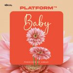 Platform Tz Baby mp3 download
