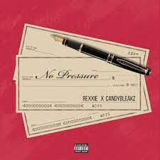 Rexxie No Pressure Ft. Candy Bleakz mp3 download
