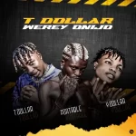 Tee. Dollar T.DOLLAR Werey Onijo Ft. Portable Y dollar mp3 download
