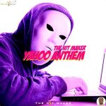 The Hit Maker Yahoo Anthem mp3 download