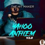 The Hit Maker Yahoo Anthem 2.0 mp3 download