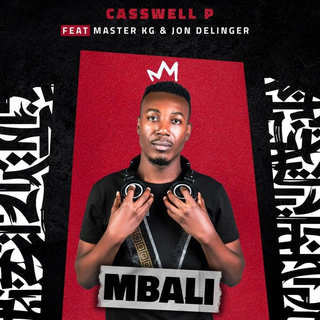 Casswell P Ft. Master KG Jon Delinger Mbali mp3 download