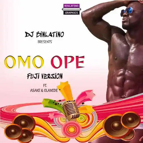 DJ Binlatino Omo Ope Fuji Version Ft. Asake Olamide Mp3 Download