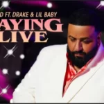 DJ Khaled Staying Alive ft. Drake Lil Baby Mp3 Download