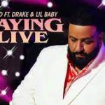 DJ Khaled ft. Drake & Lil Baby Staying Alive (Video) Mp4 Download