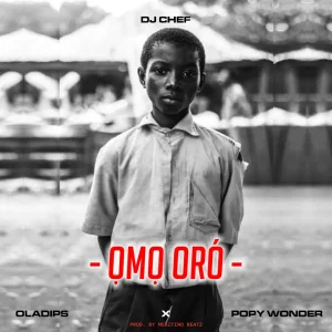 Dj Chef Omo Oro ft. Oladips Popy Wonder mp3 download